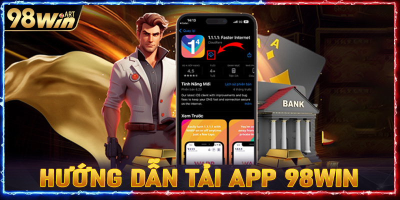 Hướng dẫn tải app 98Win về thiết bị trong 1 nốt nhạc